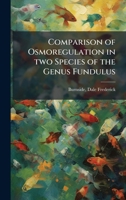 Comparison of osmoregulation in two species of the genus Fundulus 1341535924 Book Cover
