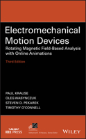 Electromechanical Motion Devices: Rotating Magnetic Field-Based Analysis with Online Animations 1119489822 Book Cover