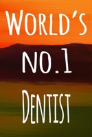 World's No.1 Dentist: The perfect gift for the professional in your life - 119 page lined journal B07Y1XMMHP Book Cover