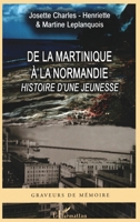 De la Martinique à la Normandie: Histoire d'une jeunesse 2747563693 Book Cover