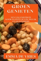 Groen Genieten: Een Veganistisch Kookavontuur vol Smaak en Gezondheid 1835197183 Book Cover