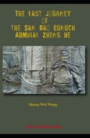 The Last Journey of the San Bao Eunuch, Admiral Zheng He 9888491814 Book Cover