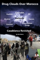 Drug Clouds Over Morocco - Casablanca Revisited: Rescuing Lost Souls B09M933RY8 Book Cover