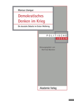 Demokratisches Denken im Krieg: Die deutsche Debatte im Ersten Weltkrieg (Politische Ideen) 305003517X Book Cover