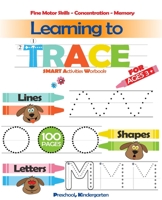 Learning To Trace: Lines, Shapes, Letters - Smart Activities - For ages 3 +: Preschool, Kindergarten B088N6156S Book Cover