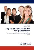 Impact of rewards on the Job performance: A case study of telecommunication sector of Pakistan 3659145785 Book Cover