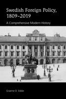 Swedish Foreign Policy, 1809-2019: A Comprehensive Modern History 1433174820 Book Cover