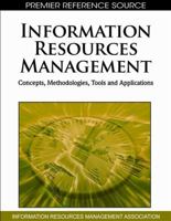 Information Resources Management: Concepts, Methodologies, Tools and Applications 1615209654 Book Cover