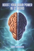 Boost Your Brain Power in 12 Weeks B0BR2FXM1Y Book Cover