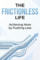 The Frictionless Life B0H5KXXC5Q Book Cover