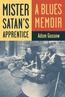 Mister Satan's Apprentice: A Blues Memoir 067945022X Book Cover