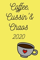 Coffee, Cussin’ & Chaos!: 2020 Weekly Monthly Calendar Schedule + Organizer 1695706218 Book Cover