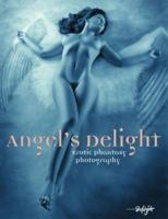 Angel's Delight: Erotic Phantasy Photography 3037665521 Book Cover
