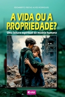 A Vida Ou A Propriedade? (Portuguese Edition) 6501253578 Book Cover