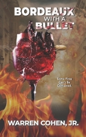 Bordeaux With A Bullet B0CJ4FJJ7N Book Cover