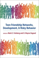 Teen Friendship Networks Developments and Risky Behaviors 0197602312 Book Cover