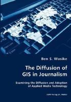 The Diffusion of GIS in Journalism 3836436116 Book Cover