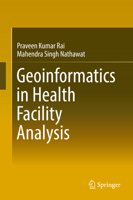 Geoinformatics in Health Facility Analysis 3319446231 Book Cover