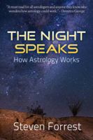 The Night Speaks: A Meditation on the Astrological World View : Trace the Wonder of Astrology and the Human/Cosmos Connection 1939510929 Book Cover