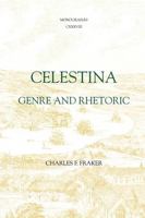 Celestina: Genre and Rhetoric (Monografías A) 0729302962 Book Cover