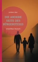 Die Andere Seite Des Bürgersteigs: Unsichtbar Deutsch 3695143665 Book Cover