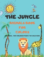 THE JUNGLE ANIMALS BOOK FOR COLORS B0C5PJF8YK Book Cover