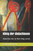 König der Obdachlosen: Obdachlos mit 18 Mein Weg zurück (German Edition) B08JF5FTV2 Book Cover