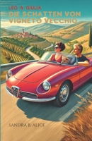 Leo & Giulia Die Schatten von Vigneto Vecchio (German Edition) B0DSZJR9ZP Book Cover