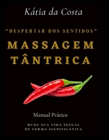 MASSAGEM TÂNTRICA: Manual Prático (Portuguese Edition) B0CT3D3QBZ Book Cover