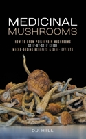 Medicinal Mushrooms: How to Grow Psilocybin & Micro-dosing benefits | Side effects B08TZK8TDJ Book Cover