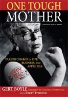 One Tough Mother: Success in Life, Business and Apple Pies 1558689087 Book Cover