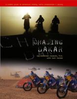 Chasing Dakar - a rider's guide to adventure riding, rally preparation and racing 0978709403 Book Cover