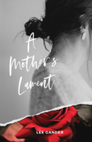 A Mother's Lament 166670301X Book Cover