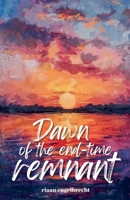 The Dawn of the End-Time Remnant B0BKRWYDGL Book Cover