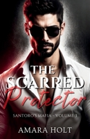The Scarred Protector (Santoro's Mafia) B0DPRG4MBR Book Cover