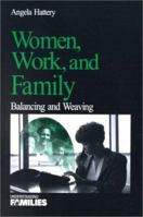 Women, Work, and Family: Balancing and Weaving (Understanding Families, V. 19) 0761919376 Book Cover