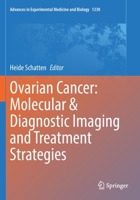 Ovarian Cancer: Molecular & Diagnostic Imaging and Treatment Strategies 3030733580 Book Cover