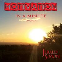 Motivation in a Minute 0998078549 Book Cover