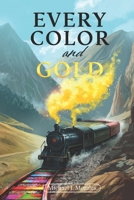 Every Color and Gold B0FBX3X6Q2 Book Cover