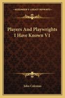 Players and Playwrights I have known 1142488144 Book Cover