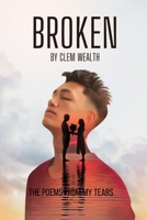 Broken: The poems from my tears B0C2RRQFRW Book Cover