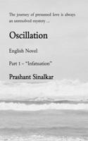 Oscillation (English Novel) (Part 1 - "Infatuation") B084YZL4BW Book Cover