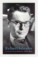 Richard Hofstadter: An Intellectual Biography 0226076415 Book Cover
