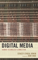 Digital Media: Human-Technology Connection 1498537103 Book Cover
