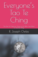 Everyone’s Tao Te Ching: The Tao Te Ching for Those of Us Who Just Want to Find the Way B084GF58GZ Book Cover