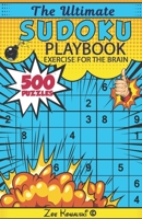 THE ULTIMATE SUDOKU PLAYBOOK: Exercise For The Brain B093MYWW11 Book Cover