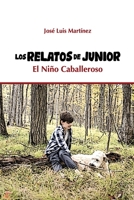 Los Relatos de Junior El Niño Caballeroso 9945185381 Book Cover