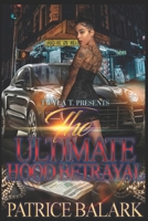 The Ultimate Hood Betrayal B089249TT7 Book Cover