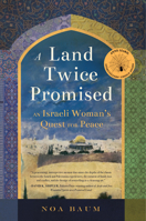 A Land Twice Promised: An Israeli Woman's Quest for Peace 1942934491 Book Cover