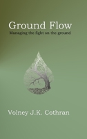Ground Flow: Managing the fight on the ground 1365527751 Book Cover